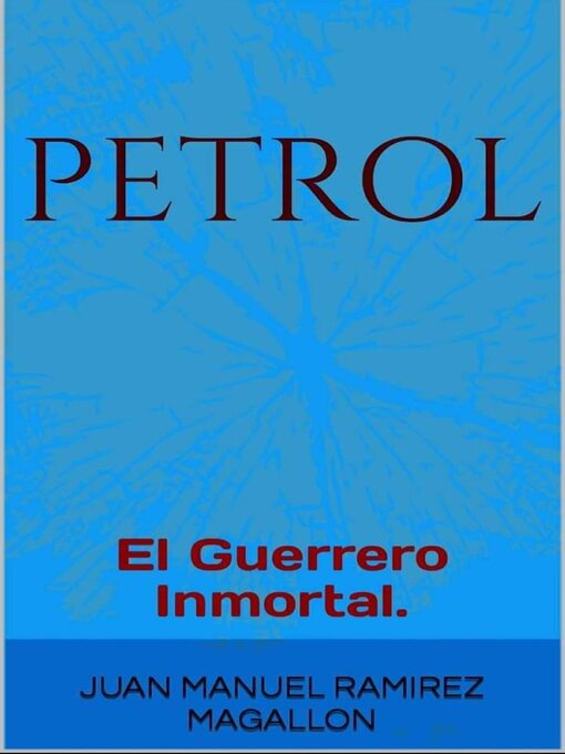 Title details for Petrol by Juan Manuel Ramírez Magallón - Available